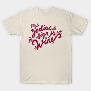 my zodiac sign is wine T-Shirt